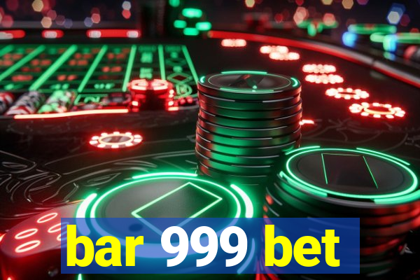 bar 999 bet